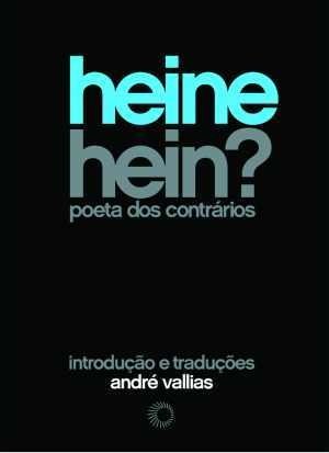 Heine hein? – poeta dos contrários