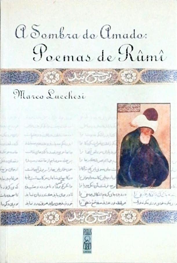 A sombra do amado: poemas de Rûmî