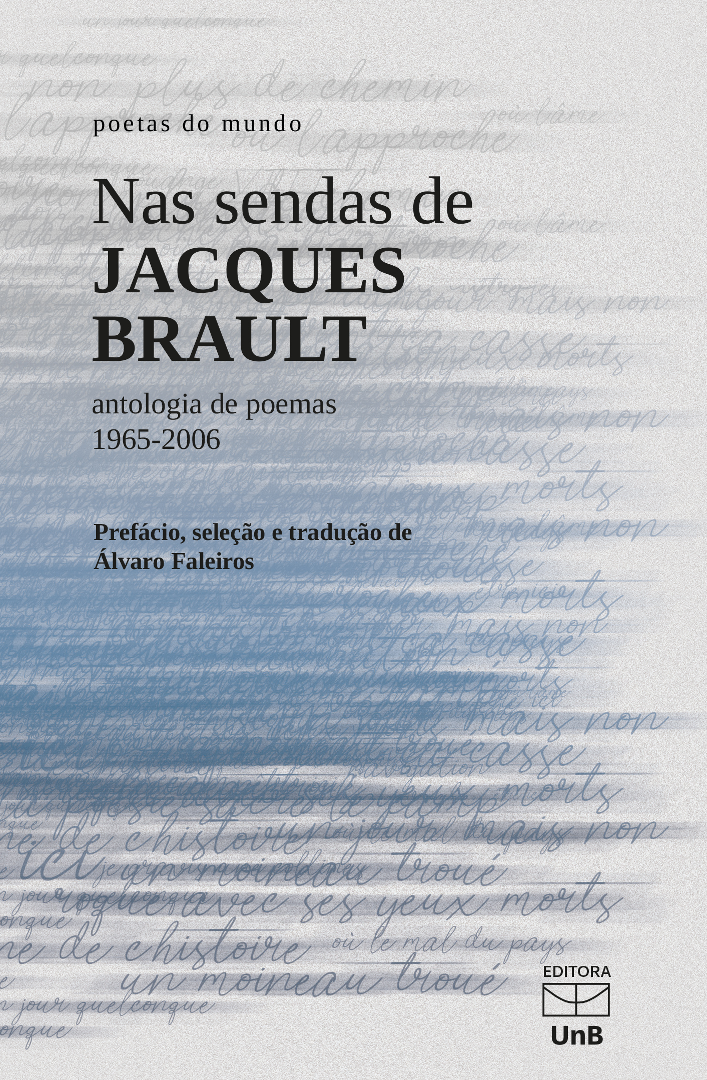 Nas sendas de Jacques Brault: antologia de poemas 1965-2006